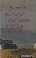 Heering, H.J. - Wat heeft de filosofie met God te maken