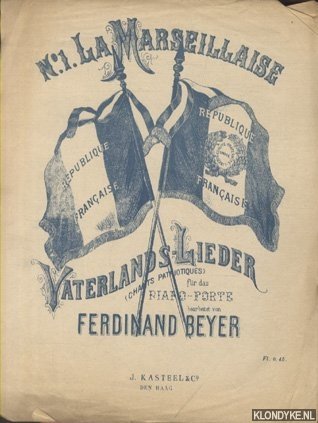 Beyer, Ferdinand - No. I. La Marseillaise. Vaterlands-lieder (chants Patriotiques fur das piano-forte