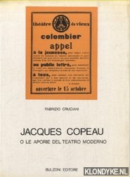 Cruciani, Fabrizio - Jacques Copeau o le Aporie del teatro Moderno
