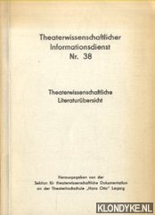 May, Dr. Erich Joachim - Theaterwissenschaftlicher Informationsdienst Nr. 38 - Theaterwissenschaftliche Literaturbersicht