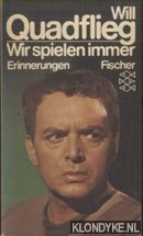 Quadflieg, Will - Wir spielen immer. Erinnerungen