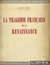 Lebegue, Raymond - La tragdie franaise de la Renaissance