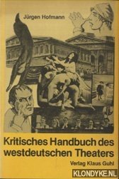 Hofmann, Jurgen - Kritisches Handbuch des westdeutschen Theaters