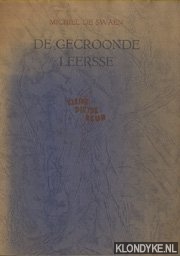 Swaen, Michiel de - De Verheerlijckte Schoenlappers of De Gecroonde Leersse, tot een vastenavontspel tooneelgewijs opgestelt. Ingeleid en van aantekeningen voorzien door A.J. Schneiders