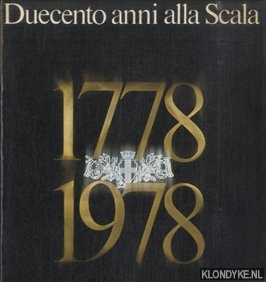Ferrari, Luigi (redazione) - Duecento anni alla Scala 1778 1978