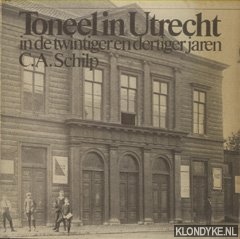 Schilp, C.A. - Toneel in Utrecht in de twintiger en dertiger jaren