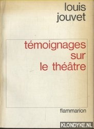 Jouvet, Louis - Temoignages sur le theatre