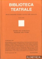 Marotti, Ferruccio - e.a. - Biblioteca Teatrale. Rivista trimestrale di studi e ricerche sullo spettacolo - Nuova Serie - BT 55-56 2000: Teatro del novecento pratiche dell'utopia