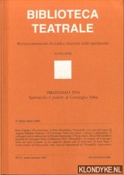 Marotti, Ferruccio - e.a. - Biblioteca Teatrale. Rivista trimestrale di studi e ricerche sullo spettacolo - Nuova Serie - BT 52 1999: Pirandello 1934. Spettacolo e potere al Convegno Volta