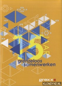 Rietveld, Erica - e.a. (redactie) - 15 jaar grenzeloos samenwerken