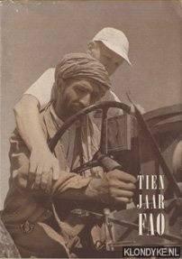 Motman, Ir. A.R. van - Tien jaar F.A.O. / Tien jaar FAO