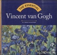 Schaffner, Ingrid - The Essential Vincent Van Gogh