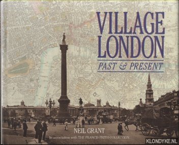 Grant, Neil - Village London. Past & present
