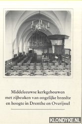 Diverse auteurs - Middeleeuwse kerkgebouwen met zijbeuken van ongelijke breedte en hoogte in Drenthe en Overijssel
