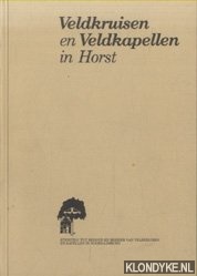 Hegelsom, J. van - Veldkruisen en Veldkapellen in Horst