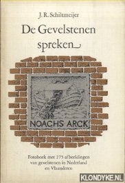 Schiltmeijer, J.R. - De gevelstenen spreken. Fotoboek met 275 afbeeldingen van gevelstenen in Nederland en Vlaanderen