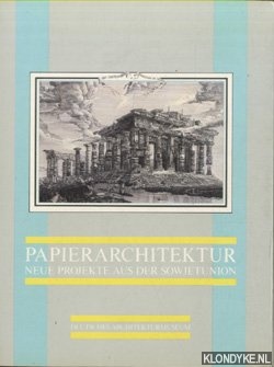 Klotz, heinrich - Papierarchitektur. Neue Projekte aus der Sowjetunion