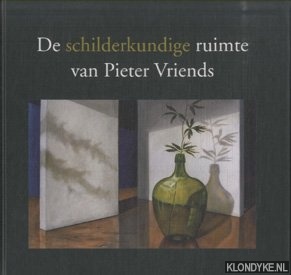 Jacobs, drs. Ger - De Schilderkundige Ruimte Van Pieter Vriends