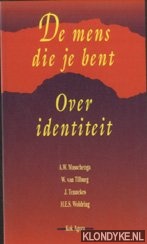Musschenga, A.W. & Tilburg W. van - De mens die je bent. Over identiteit