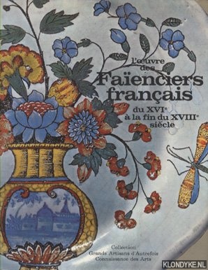 Fourest, Henry-Pierre - L'Oeuvre des faenciers franais du XVIe  la fin du XVIIIe sicle