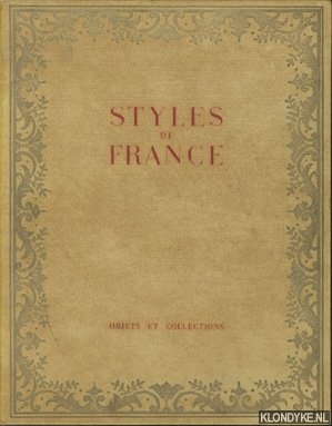 Quant, Olivier - Styles de France. Objets et collections de 1610 a 1920