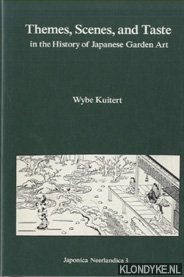 Kuitert, Wybe - Themes, Scenes, and Taste in the History of Japanese Garden Art