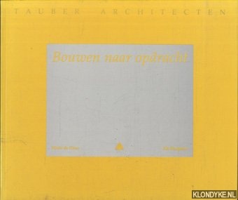Haan, Hilde de & Ids Haagsma - Tauber Architecten. Bouwen naar opdracht
