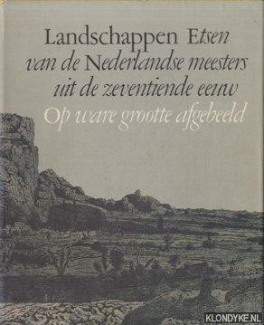 Groot, Irene de - Landschappen. Etsen van de Nederlandse meesters uit de zeventiende eeuw. Op ware grootte afgebeeld