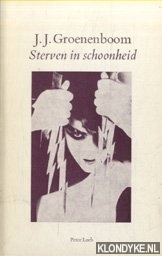 Groenenboom, J.J. - Sterven in schoonheid