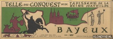 Lepage, Pascal (dessin) - Bayeux. Telle-du-conquest dite Tapisserie de la reine Mathilde