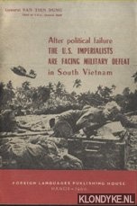 Dung, General Van Tien - After political failure the U.S. imperialists are facing military defeat in South Vietnam