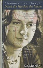 Hertzberger, Eleonore - Durch die Maschen des Netzes. Ein jdisches Ehepaar im Widerstand gegen die Nazis