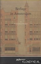 Kloos, Maarten (edited by) - Berlage in Amsterdam. 54 Architectural Projects