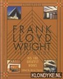 Clayton, Marie - Frank Lloyd Wright Field Guise. His 100 Greatest Works