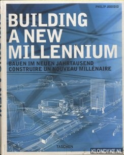 Jodidio, Philip - Building A New Millennium / Bauen Im Neuen Jahrtausend / Construire Un Nouveau Millenaire