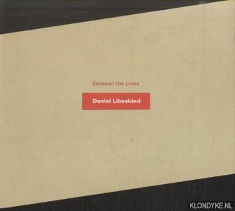 Bothe, Rolf & Vivian Constantinopoulos & Daniel Libeskind & Renee Waale - Between the Lines: Daniel Libeskind
