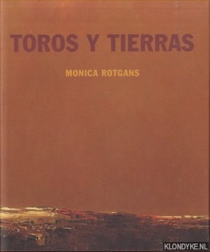 Rotgans, Monica & Leendert van Driel - Toros y Tierras