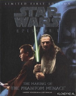 Bouzereau, Laurent & Jody Duncan - Star Wars Episode I. The Making of the Phantom Menace
