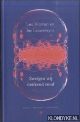 Vroman, Leo & Jan Lauwereyns - Zwelgen wij denkend rond. Pozie, brieven, gesprekken. Verzen en andere vormen