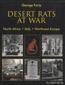 Forty, George - Desert Rats at War. North Africa - Italy - Northwest Europe