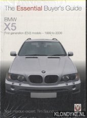 Saunders, Tim - BMW X5. The Essential Buyer's Guide: All First Generation (E53) Models 1999 to 2006