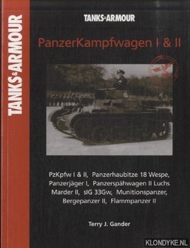 Gander, Terry J. - PanzerKampfwagen I & II. Pzkpfw I & II - Panzerhaubitze 18 Wespe - Panzerjager I - Panzerspahwagen II Luchs - Marder II - sIG 33Gw - Munitionspanzer - Bergepanzer II - Flammpanzer II