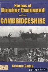 Smith, Graham - Heroes of Bomber Command - Cambridgeshire