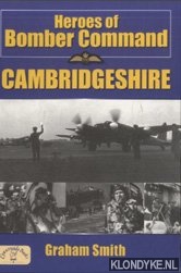 Smith, Graham - Heroes of Bomber Command - Cambridgeshire