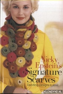 Epstein, Nicky - Nicky Epstein's Signature Scarves. Dazzling Designs to Knit