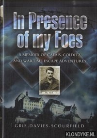 Davies-Scourfield, Gris - In Presence of My Foes. From Calais to Colditz Via the Polish Underground