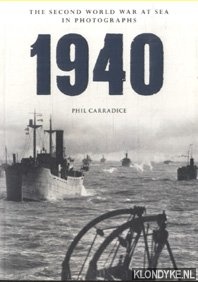 Carradice, Phil - The Second World War at Sea in Photographs 1940
