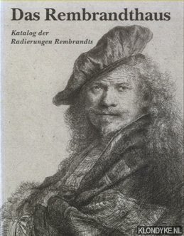 Ornstein-Van Slooten, Eva & Marijke Holtrop - Das Rembrandthaus. Katalog der Radierungen Rembrandts