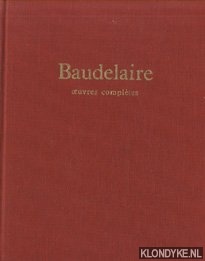 Baudelaire, Charles & Marcel A. Ruff (preface, presentation et notes de) - Oeuvres completes