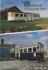 Albers, L.J.P. - Van zomerhuis tot blauwe tram
